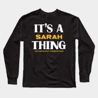 It's a Sarah Thing You Wouldn't Understand Long Sleeve T-Shirt